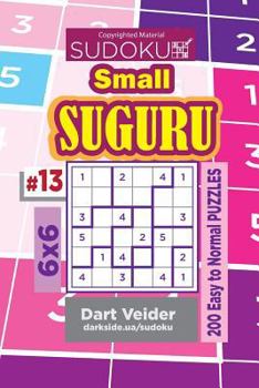 Paperback Sudoku Small Suguru - 200 Easy to Normal Puzzles 6x6 (Volume 13) Book