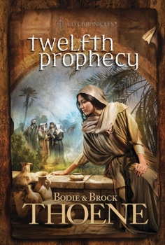 Twelfth Prophecy - Book #12 of the A.D. Chronicles
