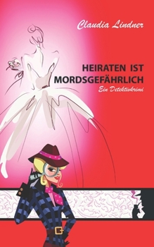 Paperback Heiraten ist mordsgefährlich [German] Book