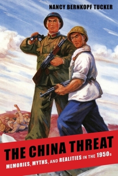 Hardcover The China Threat: Memories, Myths, and Realities in the 1950s Book