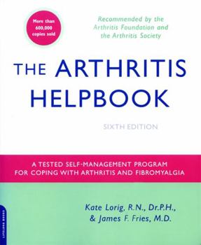 Paperback The Arthritis Helpbook: A Tested Self-Management Program for Coping with Arthritis and Fibromyalgia Book