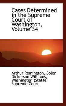 Hardcover Cases Determined in the Supreme Court of Washington, Volume 34 Book