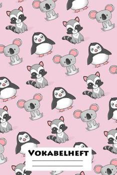 Vokabelheft: XXL Edition "Koalas & Pinguine" I Extra dickes Heft für den Unterricht von Fremdsprachen I Französich, Spanisch, Englisch, Latein, ... I Geschenk für Schüler (German Edition)