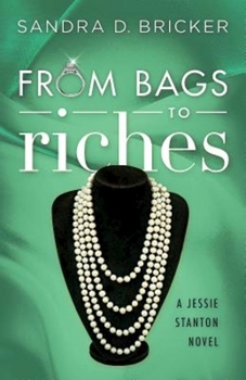 Paperback From Bags to Riches: A Jessie Stanton Novel - Book 3 Book