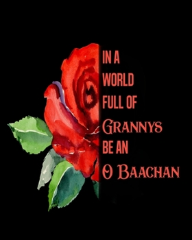 In A World Full Of Grannys Be An O Baachan: 2020 Monthly Planner Dated Journal 8 x 10 110 pages Notebook