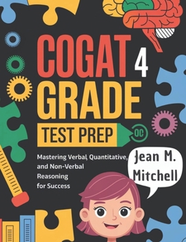 Paperback COGAT Grade 4 Test Prep: Mastering Verbal, Quantitative and Nonverbal Reasoning for Success Book