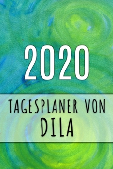 2020 Tagesplaner von Dila: Personalisierter Kalender f�r 2020 mit deinem Vornamen