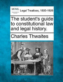 Paperback The Student's Guide to Constitutional Law and Legal History. Book