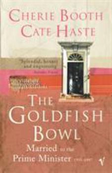 Paperback The Goldfish Bowl: Married to the Prime Minister 1955-1997 Book