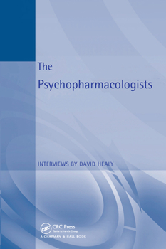 Hardcover The Psychopharmacologists: Interviews by David Healey Book