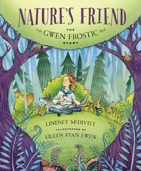 Hardcover Nature's Friend: The Gwen Frostic Story Book