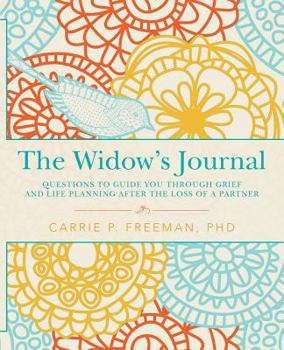 Paperback The Widow's Journal: Questions to Guide You through Grief and Life Planning after the Loss of a Partner Book