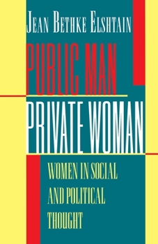 Paperback Public Man, Private Woman: Women in Social and Political Thought - Second Edition Book