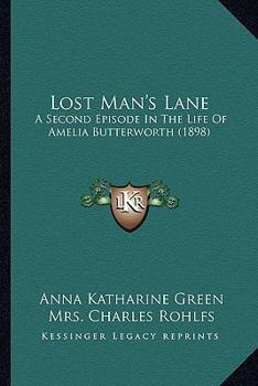 Lost Man's Lane: A Second Episode in the Life of Amelia Butterworth