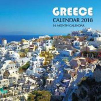 Greece Calendar 2018: 16 Month Calendar