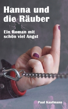 Paperback Hanna und die Räuber: Ein Roman mit schön viel Angst [German] Book