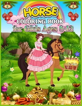 Paperback Horse Coloring Book for Girls Ages 8-12: Horse Coloring Book for Young Girls - Best Kids Coloring Activity Book for Girls - Cute Horses Coloring Pages Book