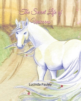 Paperback The Secret Life of Unicorns Book