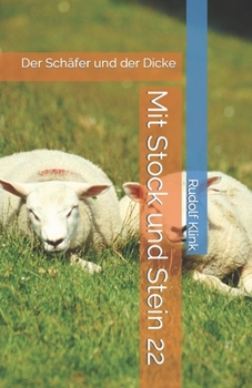 Mit Stock und Stein 22: Der Schäfer und der Dicke - Book #22 of the Mit Stock und Stein