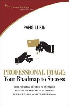 Paperback Professional Image: Your Roadmap to Success. Pang Li Kin Book