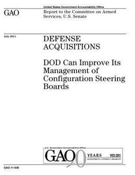 Paperback Defense acquisitions: DOD can improve its management of Configuration Steering Boards: report to the Committee on Armed Services, U.S. Senat Book