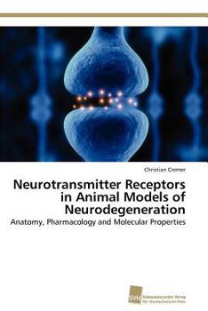 Paperback Neurotransmitter Receptors in Animal Models of Neurodegeneration Book