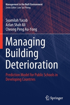 Paperback Managing Building Deterioration: Prediction Model for Public Schools in Developing Countries Book