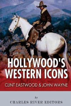 Paperback Clint Eastwood & John Wayne: Hollywood's Western Icons Book