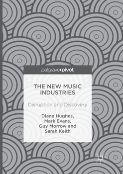 Paperback The New Music Industries: Disruption and Discovery Book