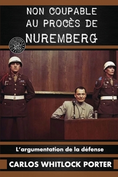 Non coupable au procès de Nuremberg (French Edition)