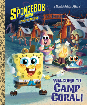 Hardcover The Spongebob Movie: Sponge on the Run: Welcome to Camp Coral! (Spongebob Squarepants) Book