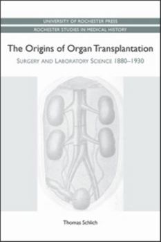 Paperback Origins of Organ Transplantation: Surgery and Laboratory Science, 1880-1930 Book