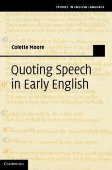 Quoting Speech in Early English - Book  of the Studies in English Language