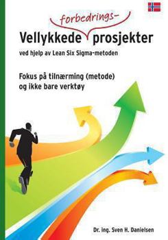 Paperback Vellykkede forbedringsprosjekter ved hjelp av Lean Six Sigma - metoden [Norwegian] Book