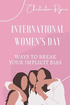 Paperback International Women's Day: Ways To Break Your Implicit Bias Book