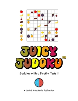 Paperback Juicy Judoku(TM): Sudoku with a Fruity Twist! (Rainbow Edition) Book