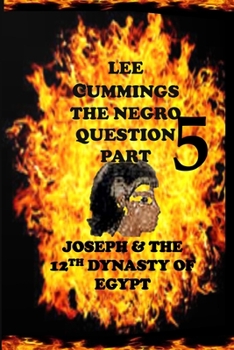 Paperback The Negro Question Part 5 Joseph and the 12th dynasty of Egypt Book