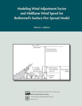 Paperback Modeling Wind Adjustment Factor and Midflame Wind Speed for Rothermel's Surface Fire Spread Model Book
