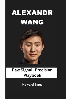Paperback Alexandr Wang: Raw signal- Precision playbook Book