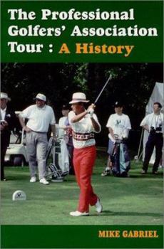 Paperback The Professional Golfer's Association Tour: A History Book