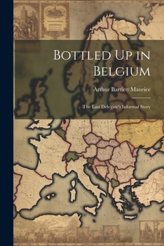 Paperback Bottled Up in Belgium: The Last Delegate's Informal Story Book