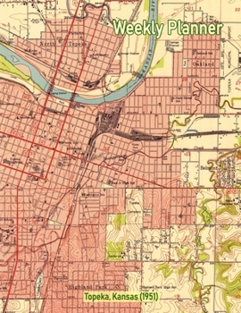 Weekly Planner: Topeka, Kansas (1951): Vintage Topo Map Cover