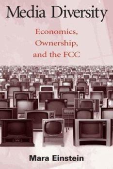 Hardcover Media Diversity: Economics, Ownership, and the Fcc Book