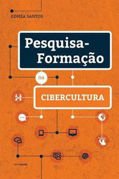 Paperback Pesquisa-Formação na Cibercultura [Portuguese] Book