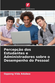 Paperback Percepção dos Estudantes e Administradores sobre o Desempenho do Pessoal [Portuguese] Book
