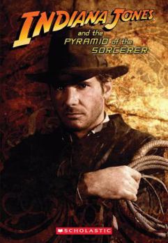 Indiana Jones and the Pyramid of the Sorcerer - Book #1 of the Indiana Jones: Untold Adventures