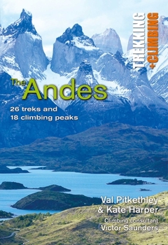 Paperback Andes: Trekking and Climbing: 26 Treks and 18 Climbing Peaks Book