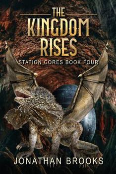 The Kingdom Rises - Book #4 of the Station Cores