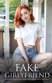 Paperback Fake Girlyfriend: Reluctant Feminization and Transgender Transformation Romance Book