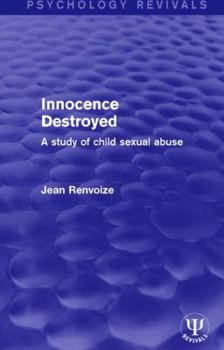 Hardcover Innocence Destroyed: A Study of Child Sexual Abuse Book